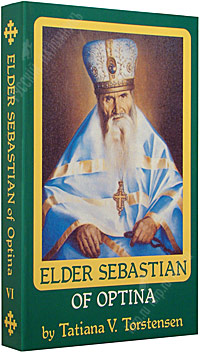 Elder Sebastian of Optina by Tatiana V. Torstensten.   .
